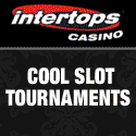 Cool Slot
                                                          Tournaments at
                                                          Intertops!